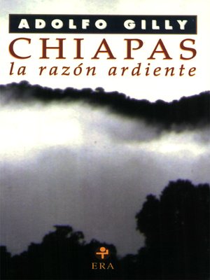 cover image of Chiapas, la razón ardiente